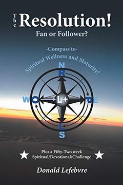 portada The Resolution! Fan or Follower? -Compass to- Spiritual Wellness and Maturity! (en Inglés)