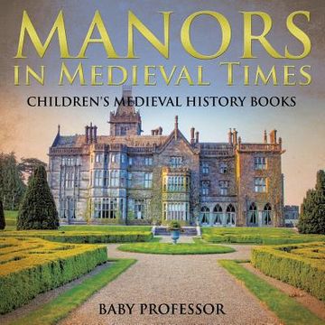 portada Manors in Medieval Times-Children's Medieval History Books (en Inglés)