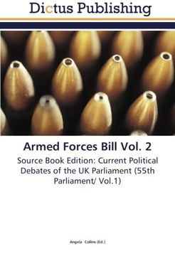 portada Armed Forces Bill Vol. 2: Source Book Edition: Current Political Debates of the UK Parliament (55th Parliament/ Vol.1)