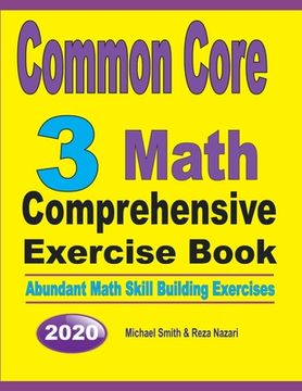 portada Common Core 3 Math Comprehensive Exercise Book: Abundant Math Skill Building Exercises (en Inglés)