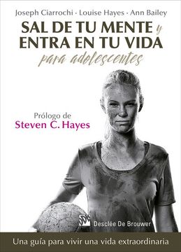 portada Sal de tu Mente y Entra en tu Vida: Para Adolescentes (in Spanish)
