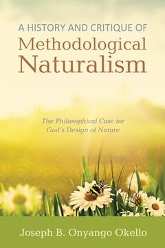 portada A History and Critique of Methodological Naturalism (en Inglés)