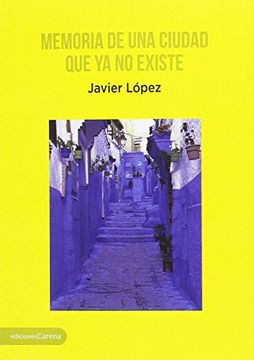 portada Memoria de una Ciudad que ya no Existe (in Spanish)