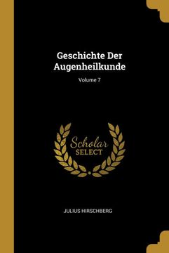 portada Geschichte der Augenheilkunde; Volume 7 (in German)