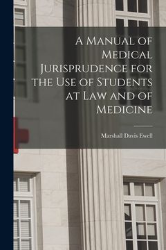 portada A Manual of Medical Jurisprudence for the Use of Students at Law and of Medicine (en Inglés)