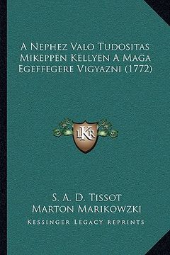 portada A Nephez Valo Tudositas Mikeppen Kellyen A Maga Egeffegere Vigyazni (1772) (en Húngaro)