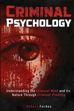 portada Criminal Psychology: Understanding the Criminal Mind and its Nature Through Criminal Profiling (in English)
