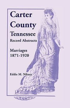 portada carter county, tennessee, record abstracts: marriages, 1871-1920