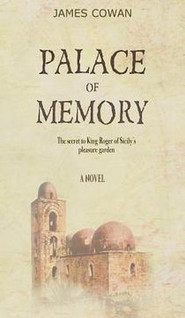 portada Palace of Memory: The Secret to King Roger of Sicily's Pleasure Garden (in English)