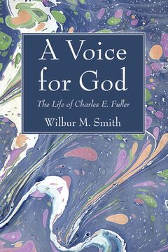 portada A Voice for God: The Life of Charles E. Fuller: Originator of the Old Fashioned Revival Hour (in English)