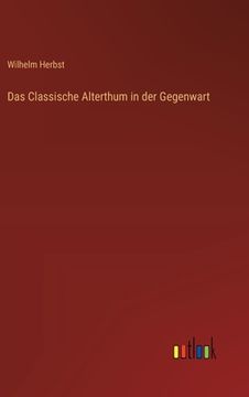portada Das Classische Alterthum in der Gegenwart (en Alemán)