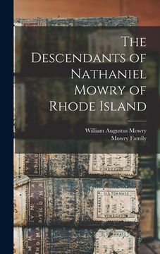 portada The Descendants of Nathaniel Mowry of Rhode Island (en Inglés)
