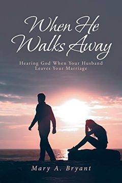 portada When he Walks Away: Hearing god When Your Husband Leaves Your Marriage (en Inglés)