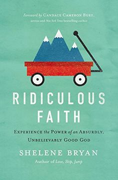 portada Ridiculous Faith: Experience the Power of an Absurdly, Unbelievably Good god (en Inglés)