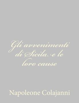 portada Gli avvenimenti di Sicila e le loro cause (Italian Edition)
