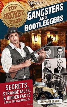 portada Top Secret Files: Gangsters and Bootleggers: Secrets, Strange Tales, and Hidden Facts about the Roaring 20s