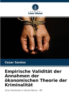 portada Empirische Validität der Annahmen der ökonomischen Theorie der Kriminalität (en Alemán)