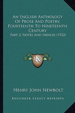 portada an english anthology of prose and poetry, fourteenth to nineteenth century: part 2, notes and indices (1922) (en Inglés)