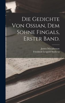 portada Die Gedichte von Ossian, dem Sohne Fingals, Erster Band. (en Alemán)