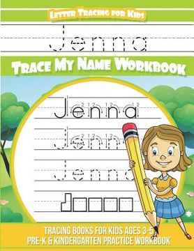 portada Jenna Letter Tracing for Kids Trace my Name Workbook: Tracing Books for Kids ages 3 - 5 Pre-K & Kindergarten Practice Workbook (en Inglés)