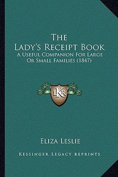 portada the lady's receipt book: a useful companion for large or small families (1847) (en Inglés)
