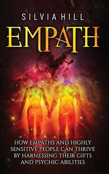 portada Empath: How Empaths and Highly Sensitive People Can Thrive by Harnessing Their Gifts and Psychic Abilities 