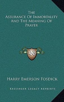 portada the assurance of immortality and the meaning of prayer