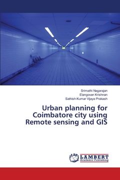 portada Urban planning for Coimbatore city using Remote sensing and GIS (in English)