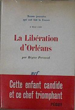 portada La Libération D'orléans: (8 mai 1429) ( Trente Journées qui ont Fait la France, 9)
