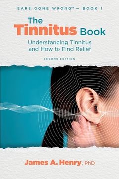 portada The Tinnitus Book: Understanding Tinnitus and How to Find Relief (en Inglés)