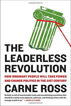 portada The Leaderless Revolution: How Ordinary People Will Take Power and Change Politics in the 21St Century 