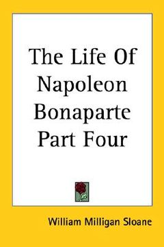 portada the life of napoleon bonaparte part four (en Inglés)