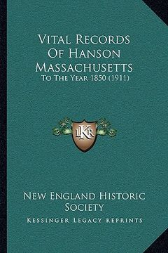 portada vital records of hanson massachusetts: to the year 1850 (1911) (in English)