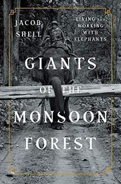 portada Giants of the Monsoon Forest: Living and Working With Elephants 