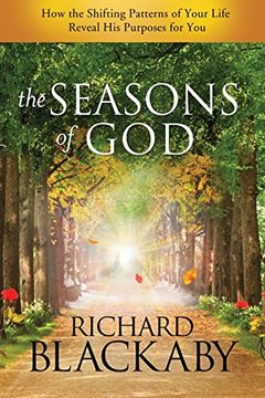 portada The Seasons of God: How the Shifting Patterns of Your Life Reveal his Purposes for you (en Inglés)