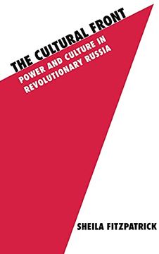 portada The Cultural Front: Power and Culture in Revolutionary Russia (Studies in Soviet History and Society) (in English)