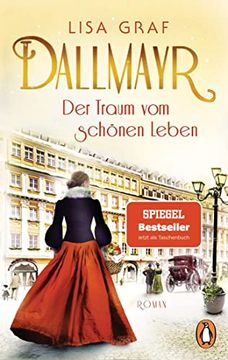 portada Dallmayr. Der Traum vom Schönen Leben: Roman (Dallmayr-Saga, Band 1) (en Alemán)