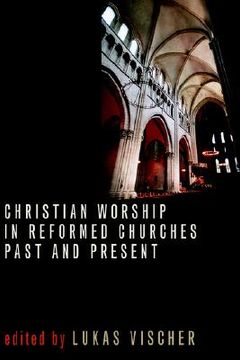 portada christian worship in reformed churches past and present