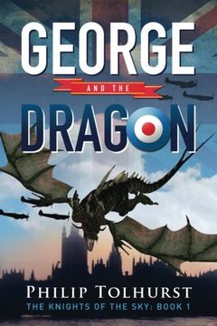 portada George and the Dragon (The Knights of the Sky Saga) (Volume 1)