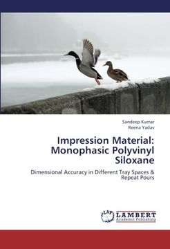 portada Impression Material: Monophasic Polyvinyl Siloxane: Dimensional Accuracy in Different Tray Spaces & Repeat Pours
