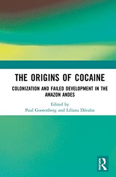 portada The Origins of Cocaine: Colonization and Failed Development in the Amazon Andes (in English)