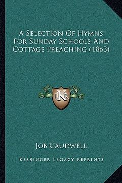 portada a selection of hymns for sunday schools and cottage preaching (1863)