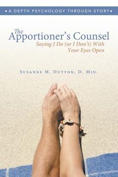 portada The Apportioner's Counsel - Saying I Do (or I Don't) With Your Eyes Open (en Inglés)