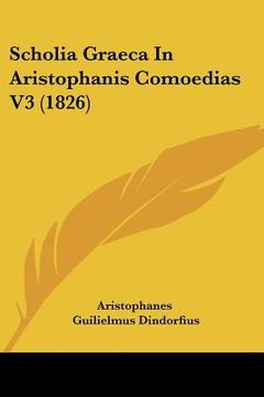 portada scholia graeca in aristophanis comoedias v3 (1826) (en Inglés)