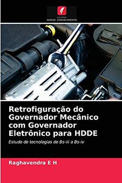 portada Retrofiguração do Governador Mecânico com Governador Eletrônico Para Hdde: Estudo de Tecnologias de Bs-Iii a Bs-Iv (en Portugués)