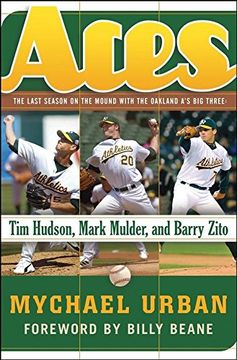 portada Aces: The Last Season on the Mound With the Oakland a's big Three: Tim Hudson, Mark Mulder, and Barry Zito (en Inglés)