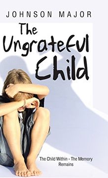 portada The Ungrateful Child: The Child Within - The Memory Remains