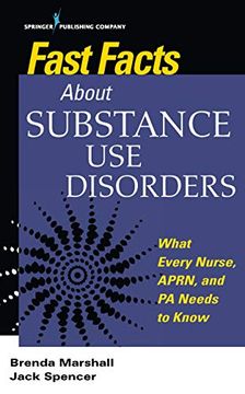 portada Fast Facts About Substance use Disorders: What Every Nurse, Aprn, and pa Needs to Know (in English)