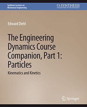 portada The Engineering Dynamics Course Companion, Part 1: Particleskinematics and Kinetics (en Inglés)