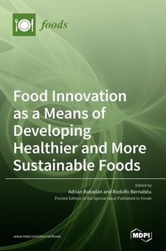portada Food Innovation as a Means of Developing Healthier and More Sustainable Foods (en Inglés)